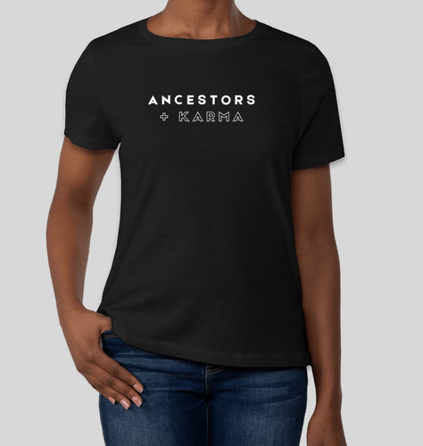 Ancestors plus Karma T-shirt (Women's)